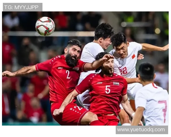 中国国足对阵叙利亚精彩网络直播全程回顾与分析